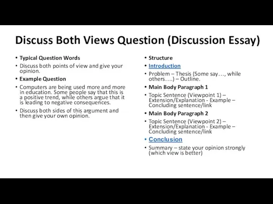 Discuss Both Views Question (Discussion Essay) Typical Question Words Discuss