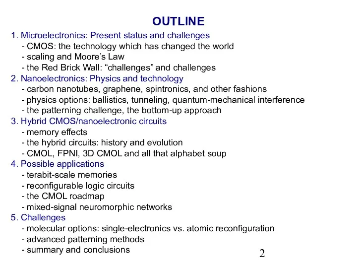 OUTLINE 1. Microelectronics: Present status and challenges - CMOS: the