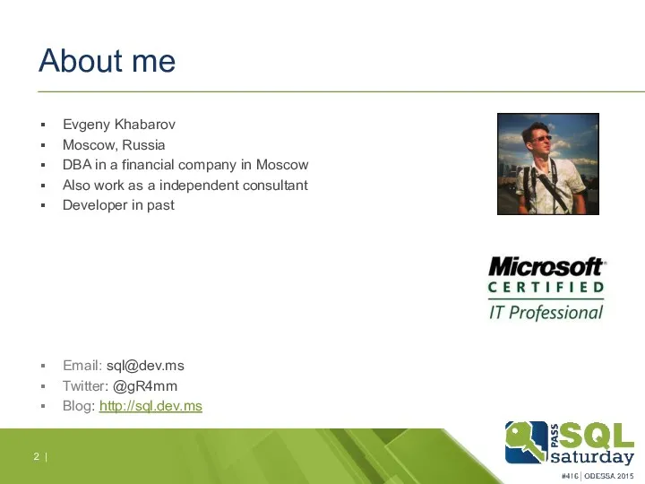 About me Evgeny Khabarov Moscow, Russia DBA in a financial