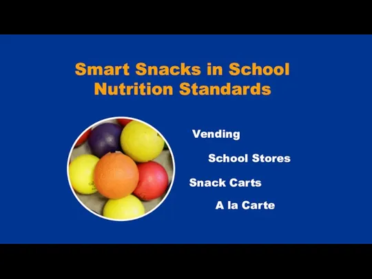 Smart Snacks in School Nutrition Standards Vending School Stores Snack Carts A la Carte