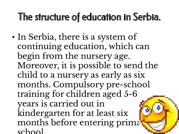 The structure of education in Serbia. In Serbia, there is