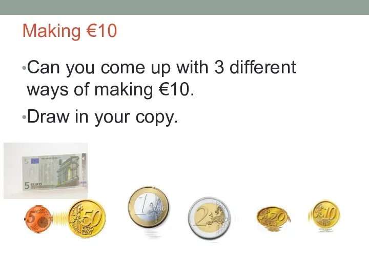 Making €10 Can you come up with 3 different ways