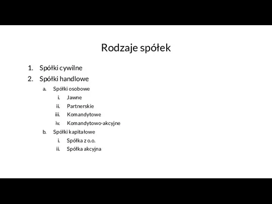 Rodzaje spółek Spółki cywilne Spółki handlowe Spółki osobowe Jawne Partnerskie