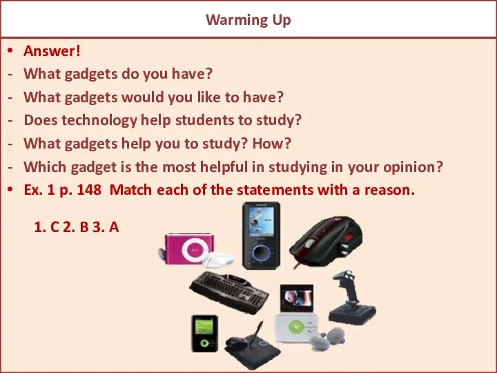 Warming Up Answer! What gadgets do you have? What gadgets