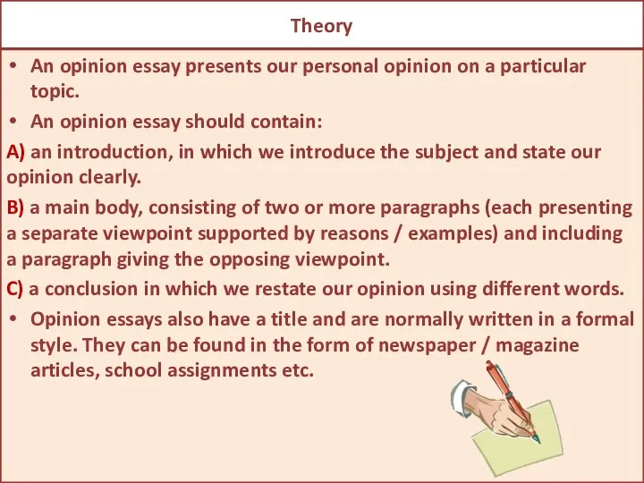 Theory An opinion essay presents our personal opinion on a