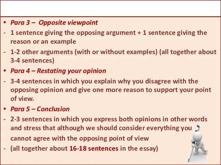 Para 3 – Opposite viewpoint 1 sentence giving the opposing