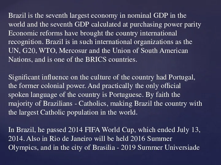 Brazil is the seventh largest economy in nominal GDP in
