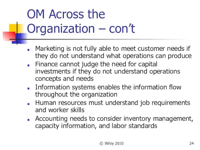 © Wiley 2010 OM Across the Organization – con’t Marketing