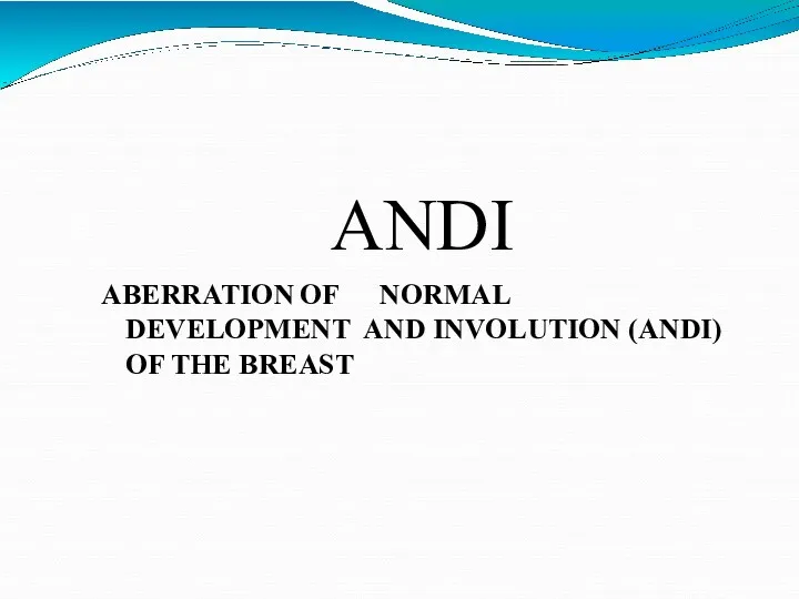ANDI ABERRATION OF NORMAL DEVELOPMENT AND INVOLUTION (ANDI) OF THE BREAST