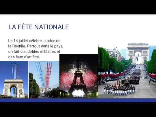 LA FÊTE NATIONALE Le 14 juillet célèbre la prise de