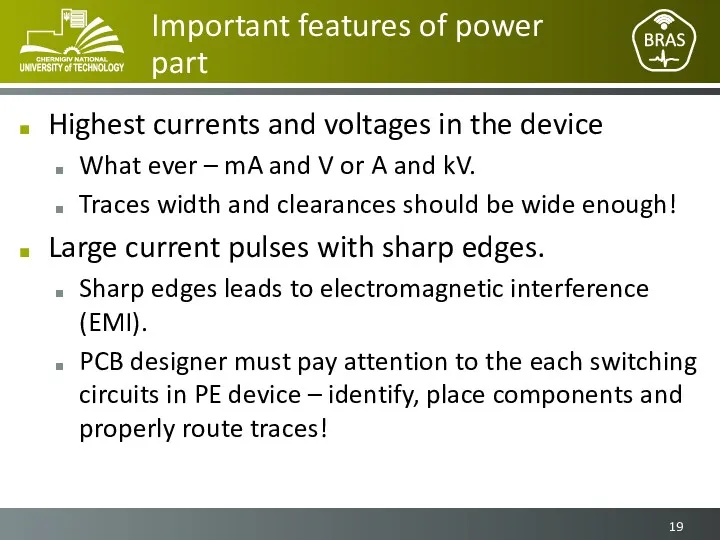 Important features of power part Highest currents and voltages in