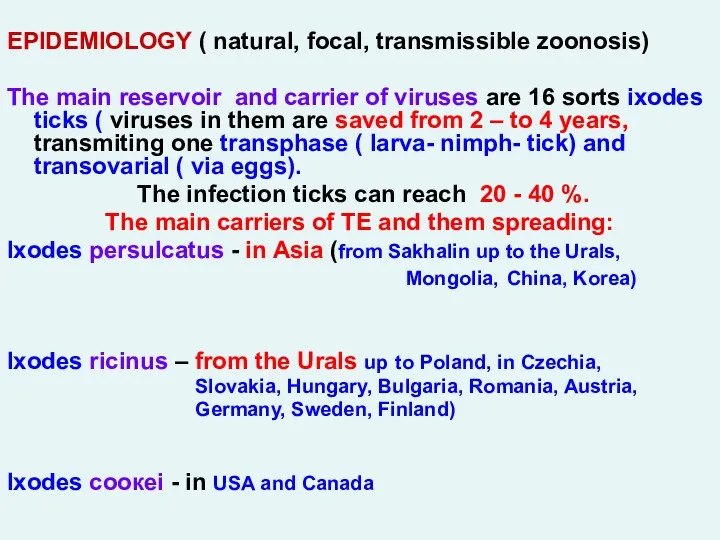 EPIDEMIOLOGY ( natural, focal, transmissible zoonosis) The main reservoir and