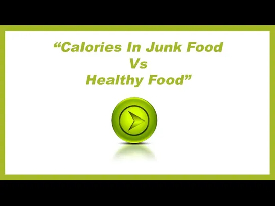 “Calories In Junk Food Vs Healthy Food”
