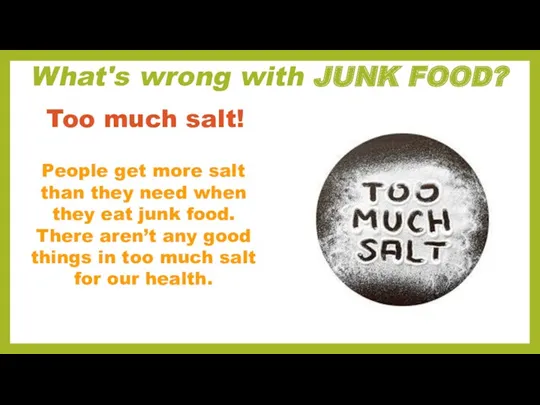 What's wrong with JUNK FOOD? People get more salt than