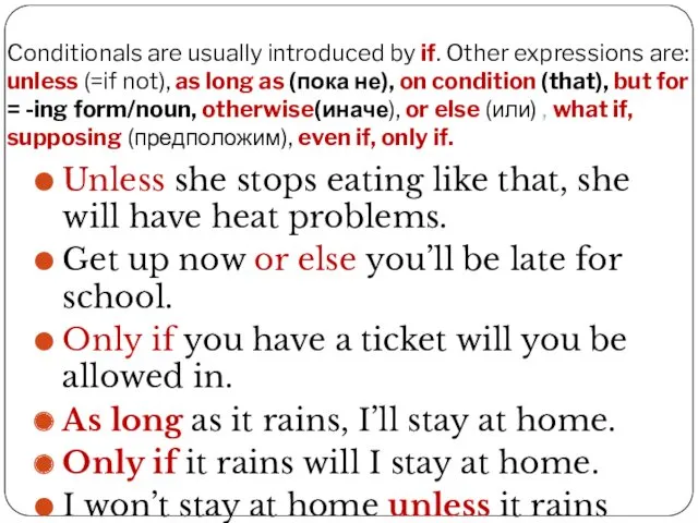 Conditionals are usually introduced by if. Other expressions are: unless