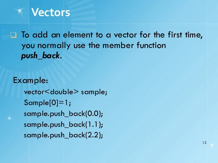 Vectors To add an element to a vector for the