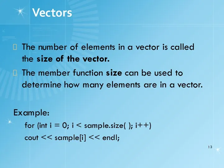 Vectors The number of elements in a vector is called