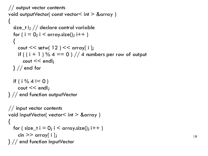 // output vector contents void outputVector( const vector &array )