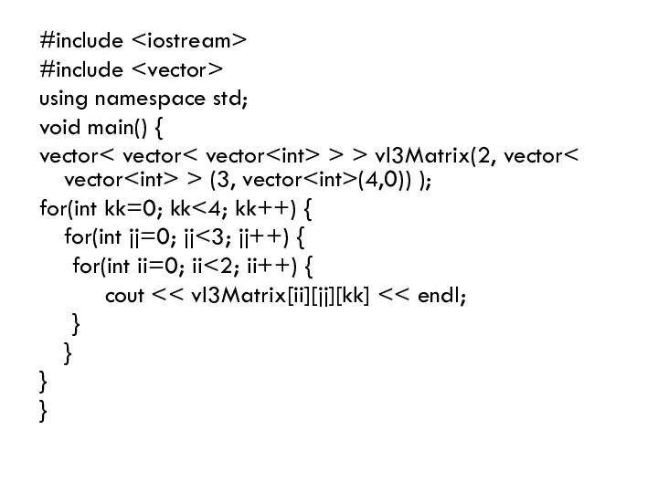 #include #include using namespace std; void main() { vector >