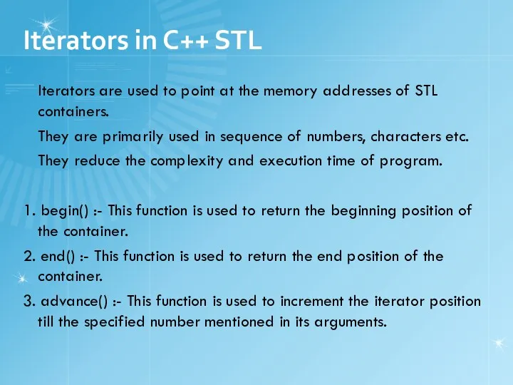 Iterators are used to point at the memory addresses of