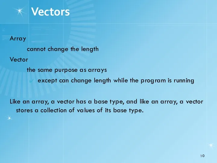 Array cannot change the length Vector the same purpose as