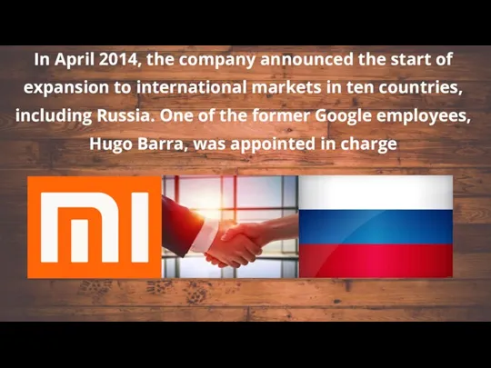 In April 2014, the company announced the start of expansion to international markets