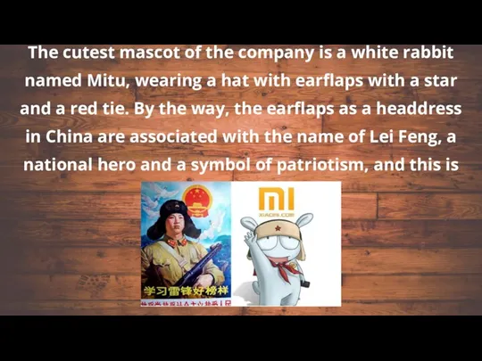 The cutest mascot of the company is a white rabbit named Mitu, wearing