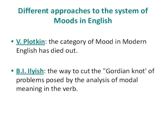 Different approaches to the system of Moods in English V.