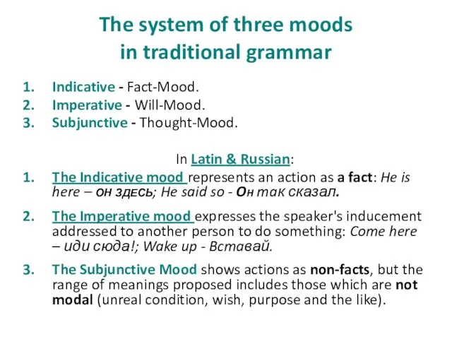 The system of three moods in traditional grammar Indicative -