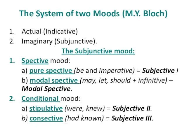 The System of two Moods (M.Y. Bloch) Actual (Indicative) Imaginary