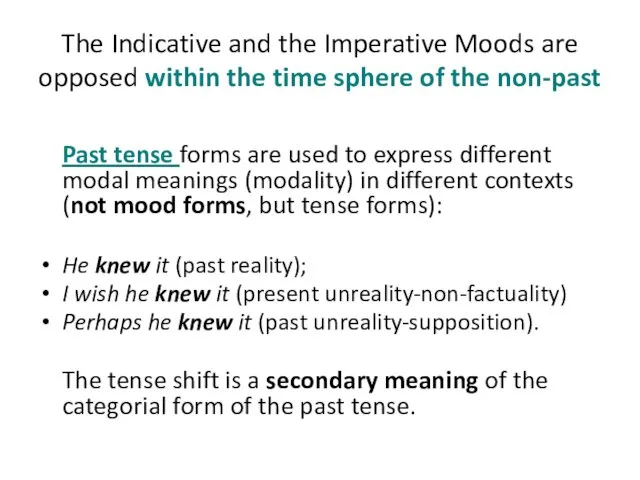 The Indicative and the Imperative Moods are opposed within the