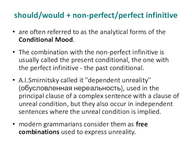 should/would + non-perfect/perfect infinitive are often referred to as the