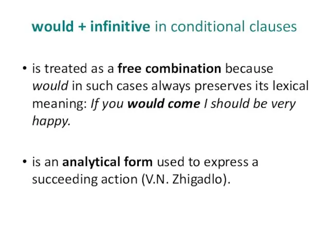 would + infinitive in conditional clauses is treated as a