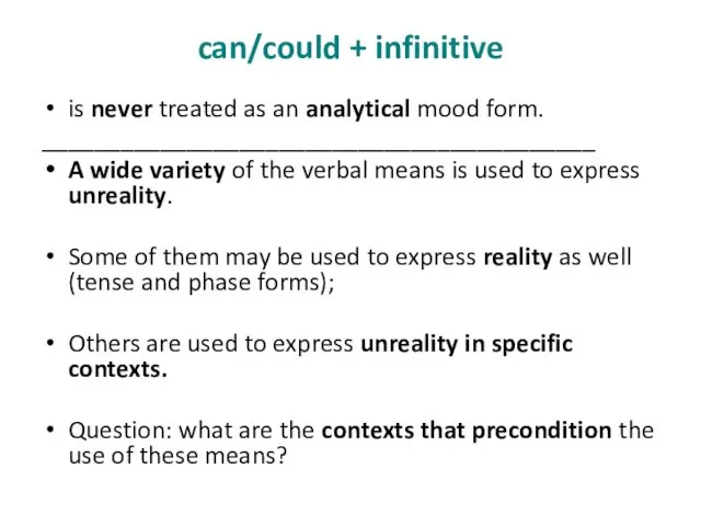 can/could + infinitive is never treated as an analytical mood