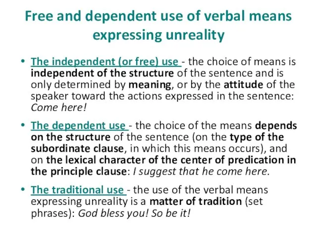 Free and dependent use of verbal means expressing unreality The