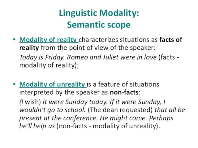 Linguistic Modality: Semantic scope Modality of reality characterizes situations as