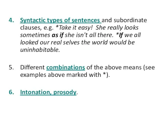 Syntactic types of sentences and subordinate clauses, e.g. *Take it