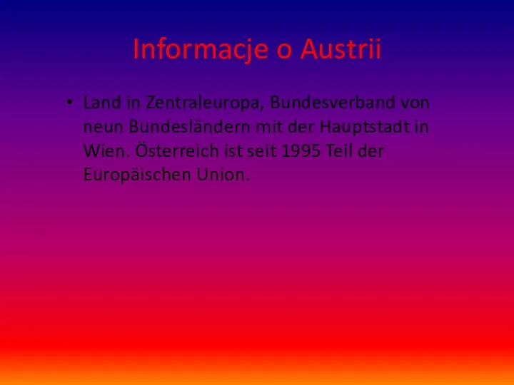 Informacje o Austrii Land in Zentraleuropa, Bundesverband von neun Bundesländern