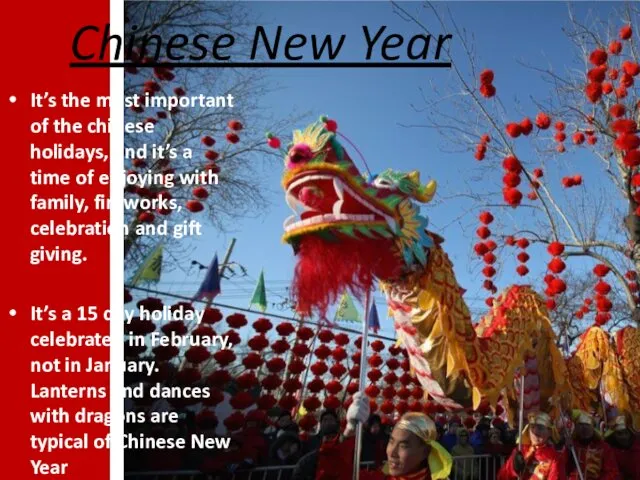 Chinese New Year It’s the most important of the chinese