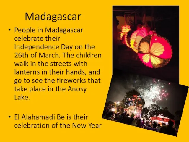 Madagascar People in Madagascar celebrate their Independence Day on the