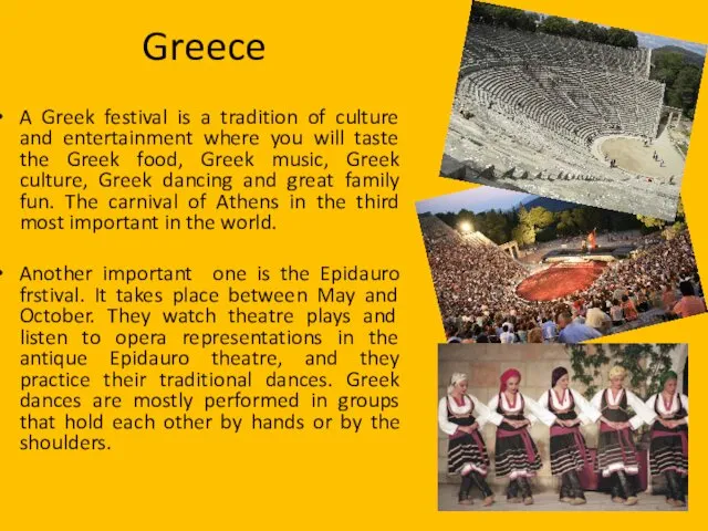 Greece A Greek festival is a tradition of culture and
