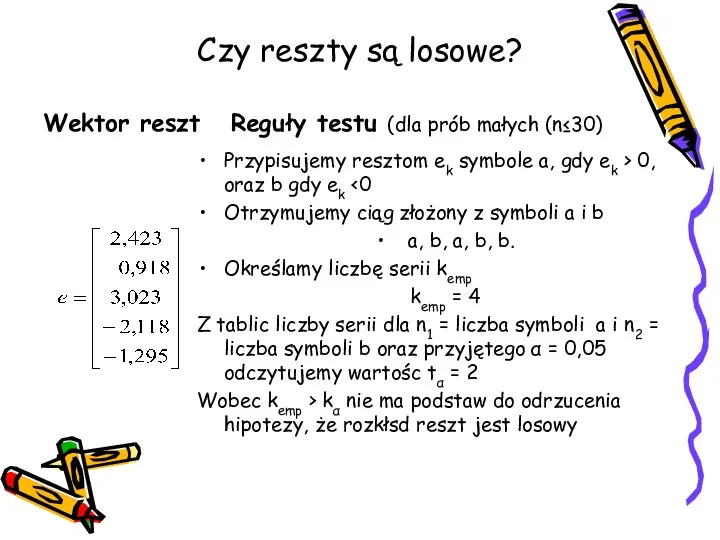 Czy reszty są losowe? Wektor reszt Reguły testu (dla prób