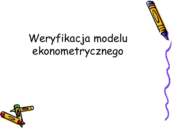 Weryfikacja modelu ekonometrycznego