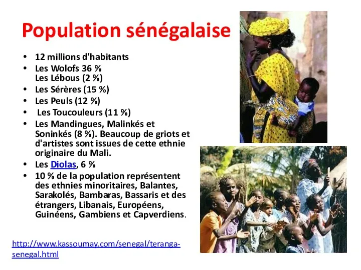 Population sénégalaise 12 millions d'habitants Les Wolofs 36 % Les