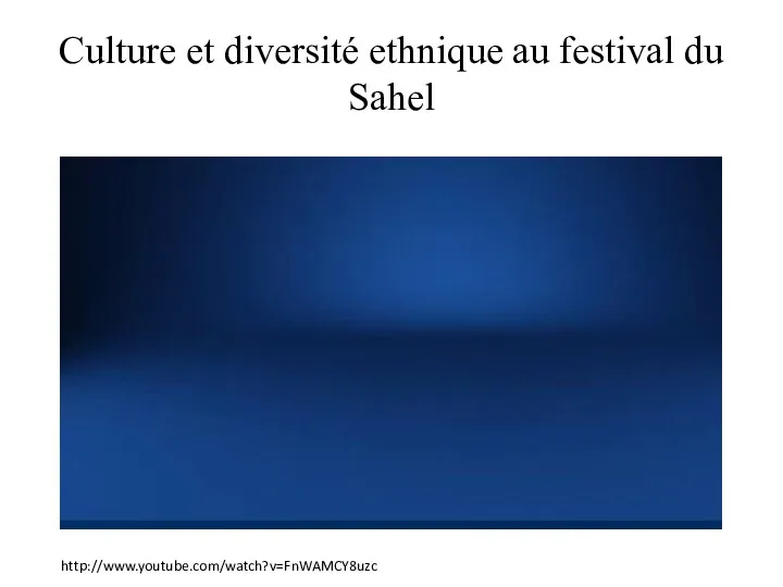 Culture et diversité ethnique au festival du Sahel http://www.youtube.com/watch?v=FnWAMCY8uzc