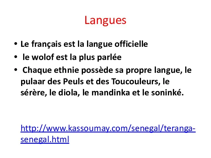 Langues Le français est la langue officielle le wolof est