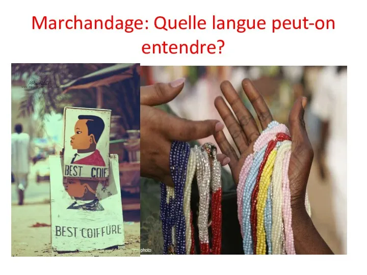 Marchandage: Quelle langue peut-on entendre?