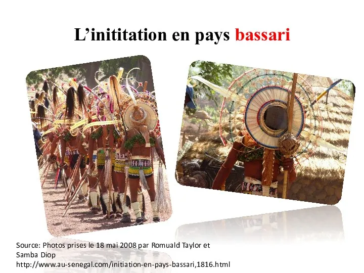 L’inititation en pays bassari Source: Photos prises le 18 mai