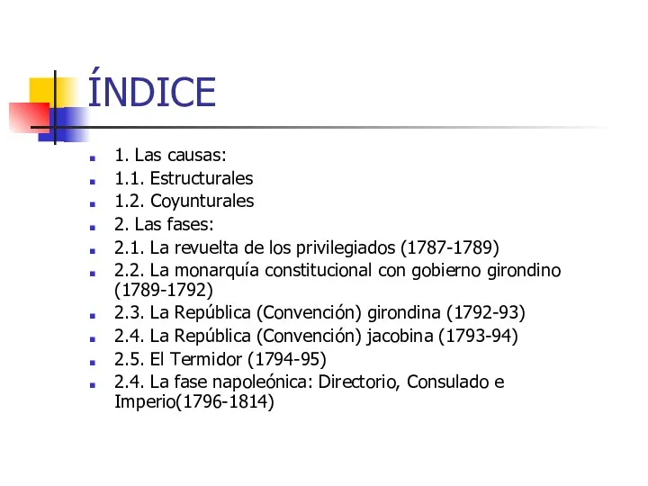 ÍNDICE 1. Las causas: 1.1. Estructurales 1.2. Coyunturales 2. Las