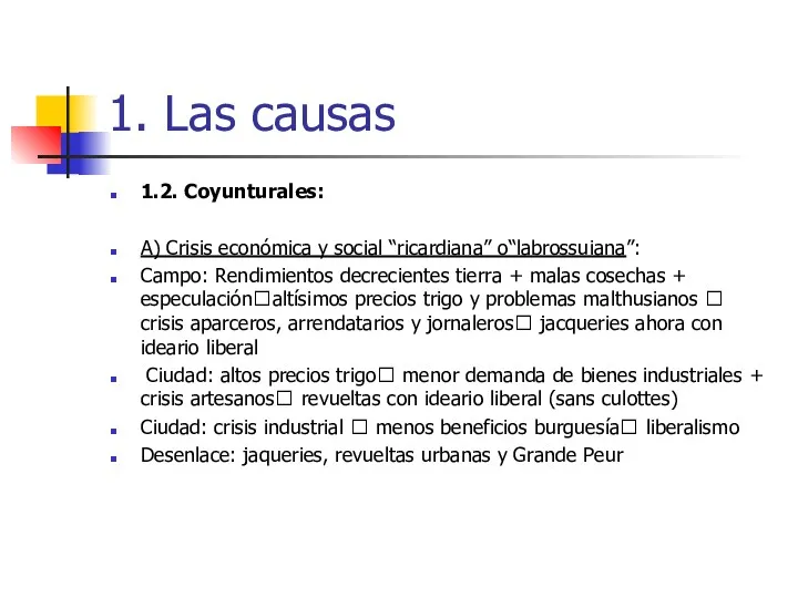 1. Las causas 1.2. Coyunturales: A) Crisis económica y social